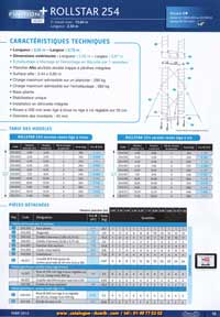 Rollstar 254 de 2,54 mètres de longueur et de 0.75 m hauteur maxi 15.20 mètres, avec plancher alu/bois 2 trappes, plinthes aluminium intégrée à sécurité, surface utile de 2.15 m x 0.87 m, charge admissible sur un plancher Alto alu/bois avec 2 trappes plinthes intégrées de 290 kg ou sur toute la structure 500 kg, base pliante, intallation en dénivelés intégrée, roue de 200 mm diamètre réglable sur 20 cm empattement avec vérins stabilisateurs et montants 40 mm